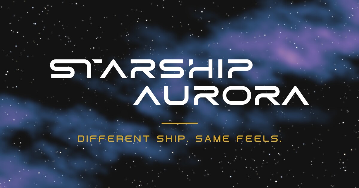 Starship Aurora logo over a starfield and soft nebula, with the line Different ship. Same feels.